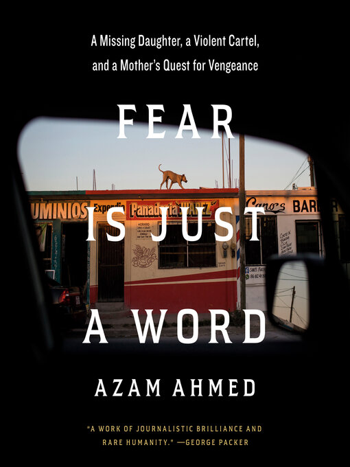 Title details for Fear Is Just a Word by Azam Ahmed - Wait list